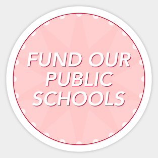 Fund Our Public Schools Sticker